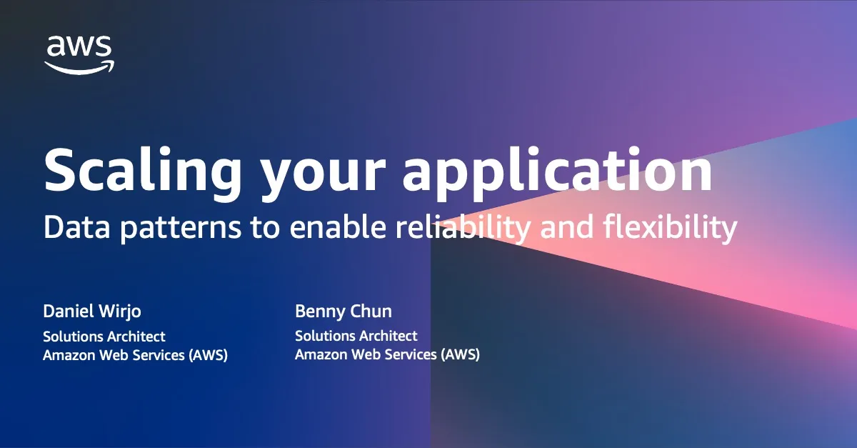 Scaling your application: Data patterns to enable reliability and flexibility