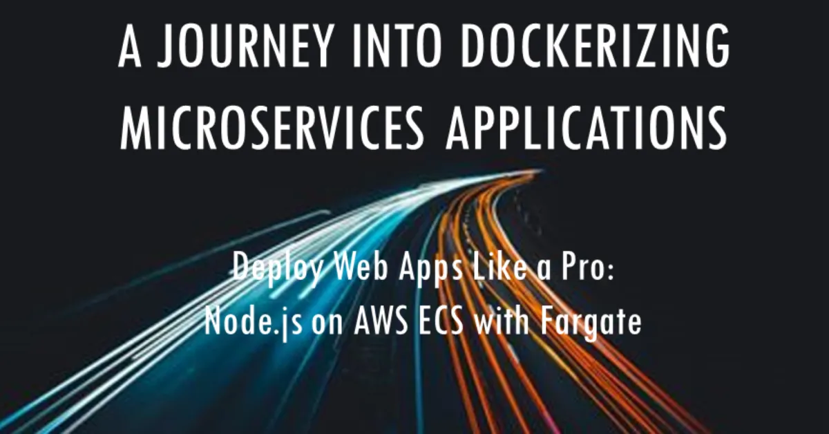 Deploy Web Apps Like a Pro: Node.js on AWS ECS with Fargate