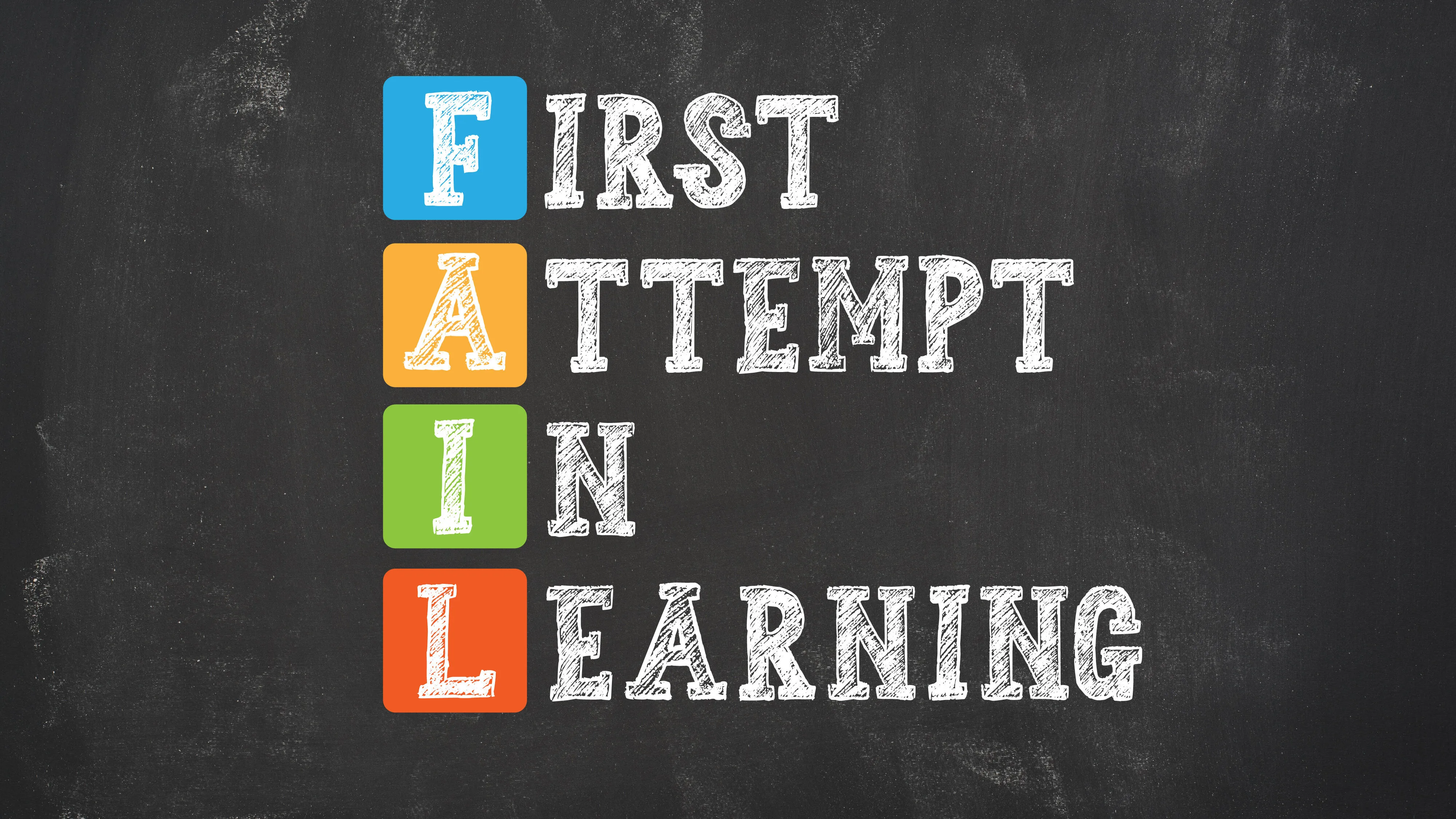 FAIL = First Attempt In Learning