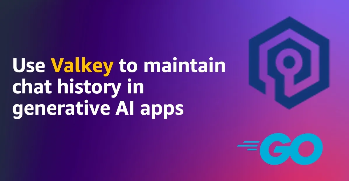 Maintain chat history in generative AI apps with Valkey